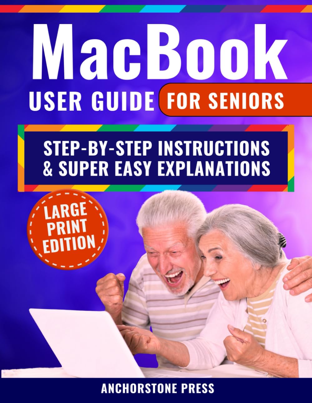 MacBook User Guide for Seniors: Step-by-Step Instructions, Super Easy Explanations, and Simple Hacks for a Frustration-Free Experience baixar o livro de graça