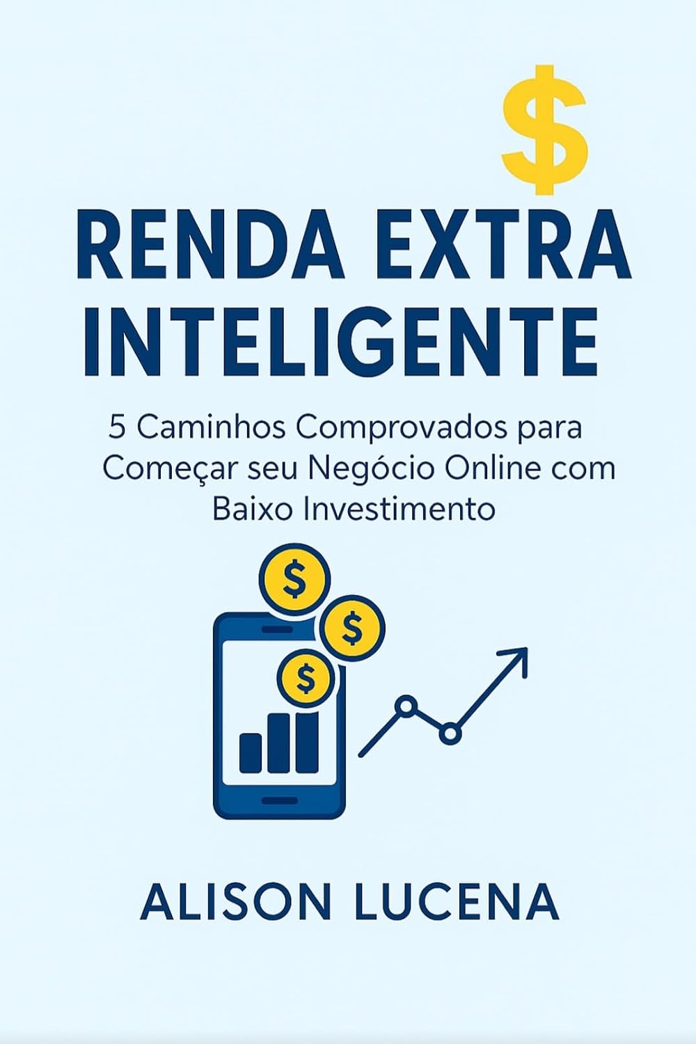 ler totalmente Renda Extra Inteligente 2025: 5 Caminhos GARANTIDOS para Iniciar seu Negócio Online com Baixo Investimento [Guia Completo para Iniciantes]: O Mapa Definitivo para Gerar R$1.000 a R$5.000 Mensais