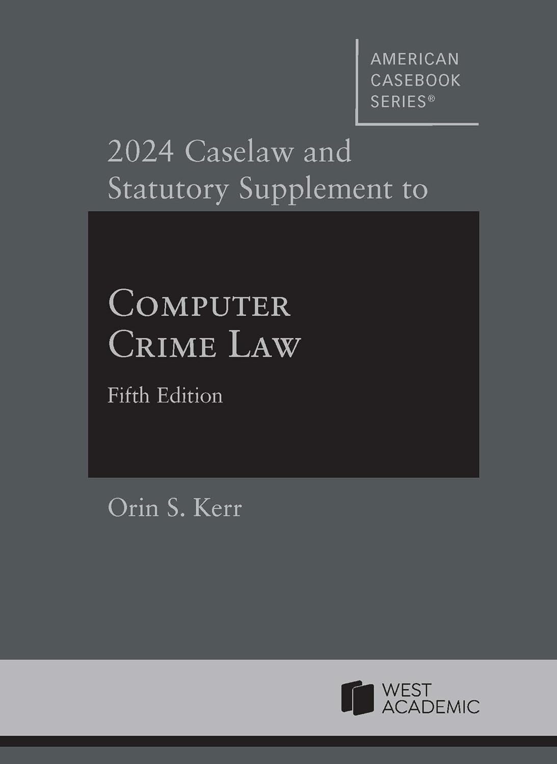 2024 Caselaw and Statutory Supplement to Computer Crime Law baixar livro de graça