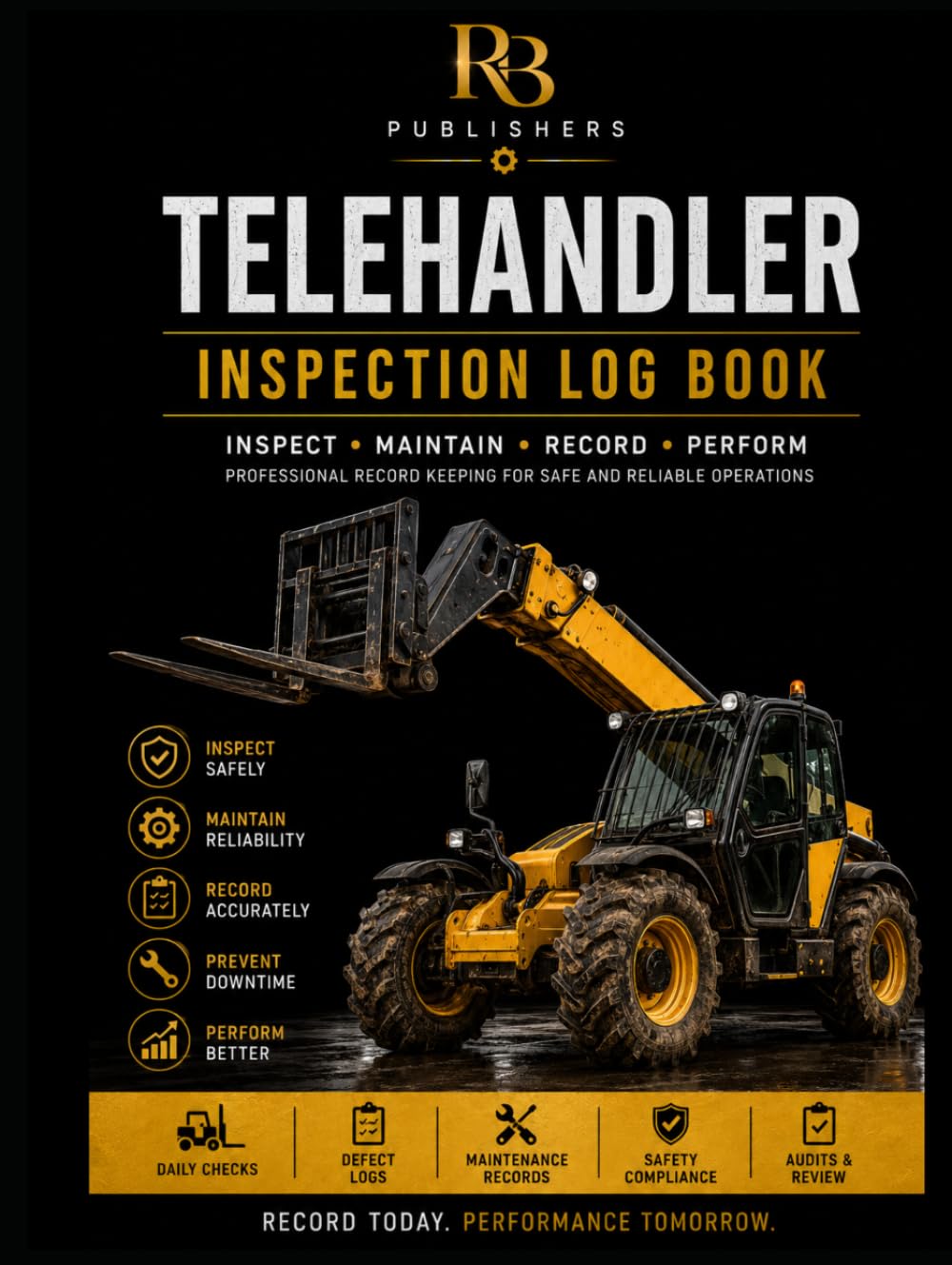 Telehandler Inspection Log Book: Professional Equipment Inspection, Pre-Use Checks, Maintenance Records, Defect Tracking, Corrective Actions, and Safety Documentation baixar livro de graça
