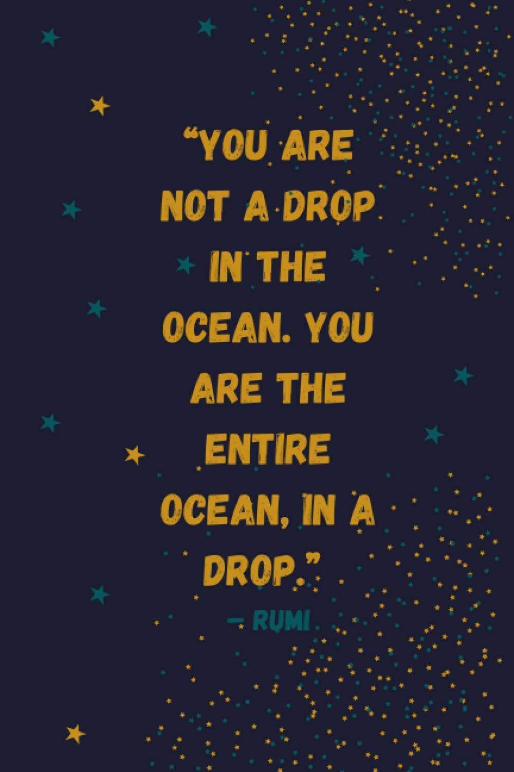 Notebook: You Are Not A Drop In The Ocean. You Are The Entire Ocean, In A Drop. Valentine's Day Appreciation Gifts for Employees- Team