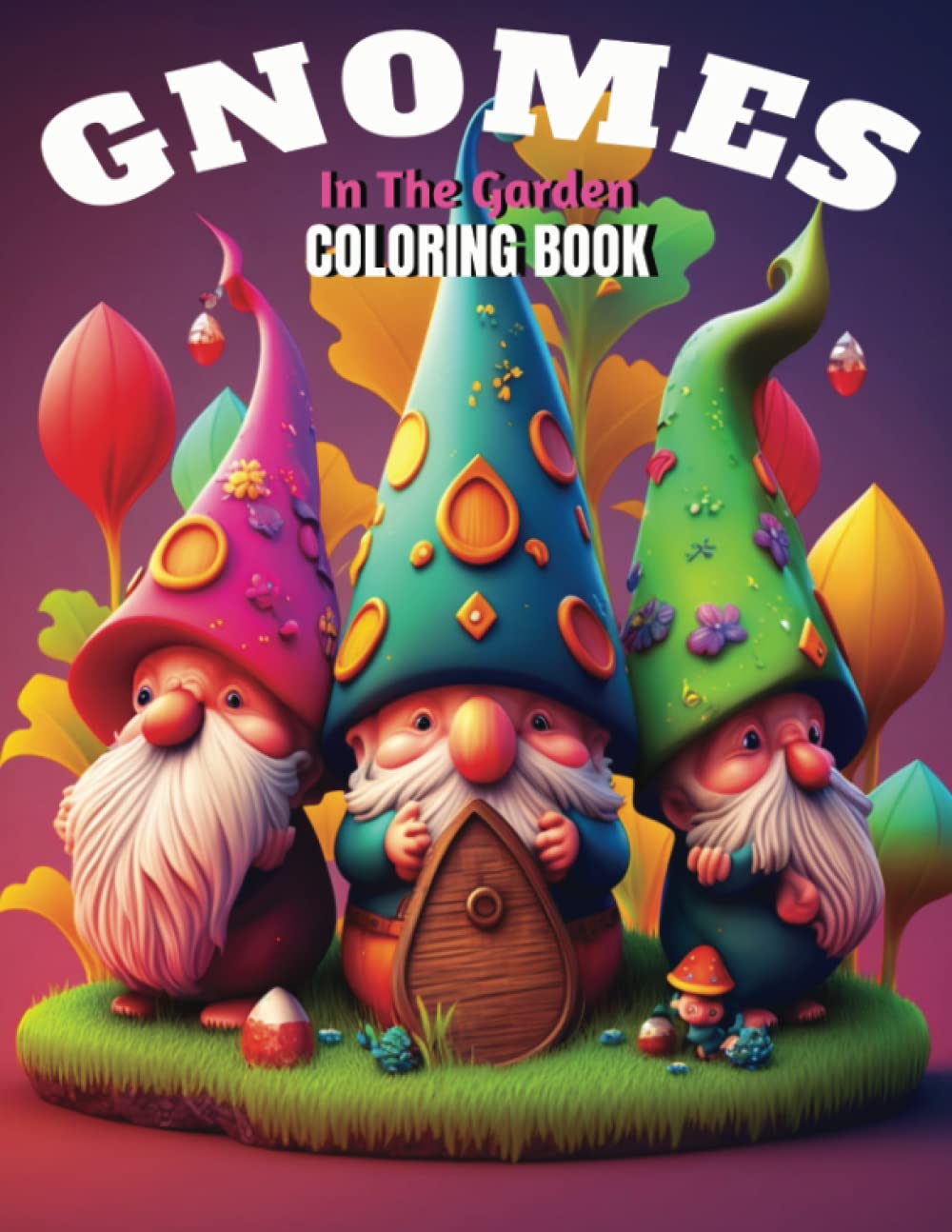 Gnomes in The Garden Coloring Book: 40 Original and Unique Coloring Pages of Cute Gnomes for Teens and Adults, for relaxation baixar livro de graça