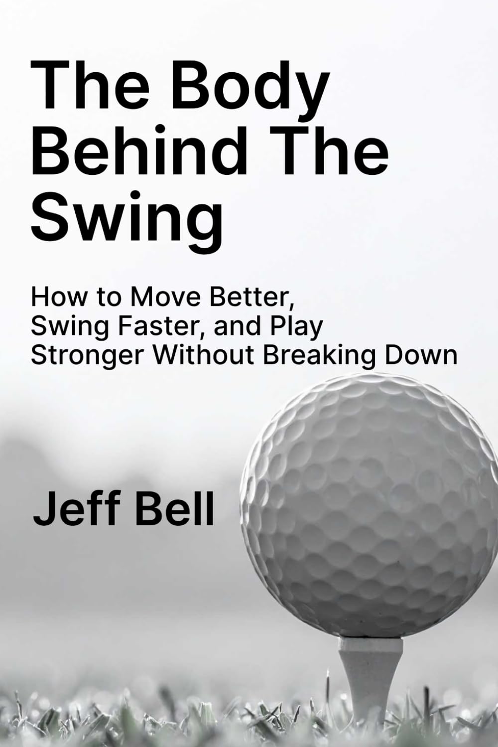 capítulo por capítulo baixar The Body Behind The Swing: How to Move Better, Swing Faster, and Play Stronger Without Breaking Down