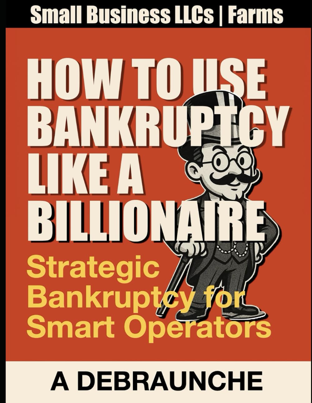 ler totalmente How to Use Bankruptcy Like a Billionaire: Strategic Bankruptcy for Smart Operators
