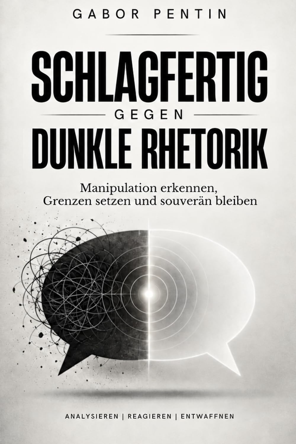 ler totalmente Schlagfertig gegen dunkle Rhetorik: Manipulation erkennen, Grenzen setzen und souverän bleiben (German Edition)