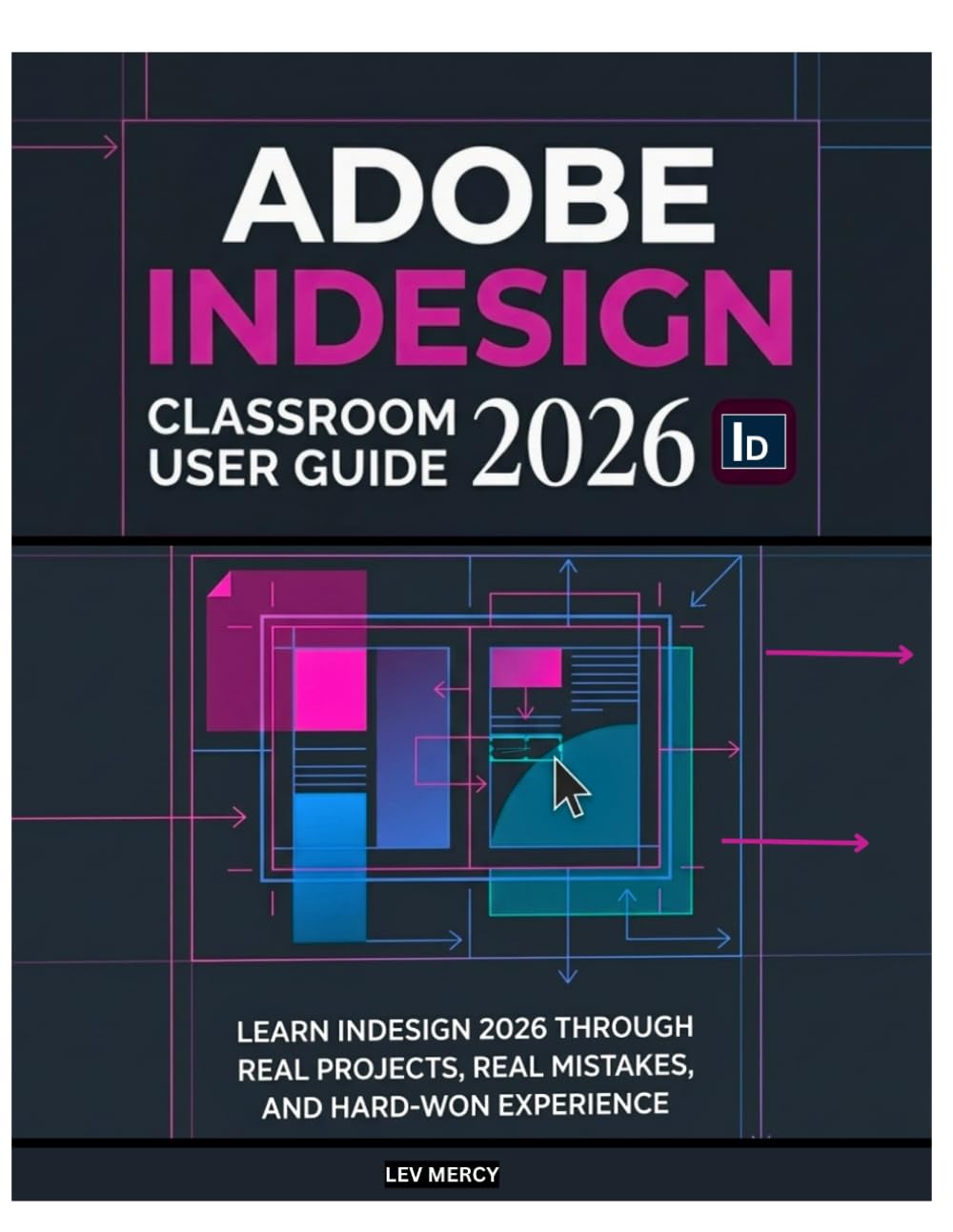 Adobe InDesign Classroom User Guide 2026: Learn InDesign 2026 Through Real Projects, Real Mistakes, and Hard-Won Experience baixar o livro de graça