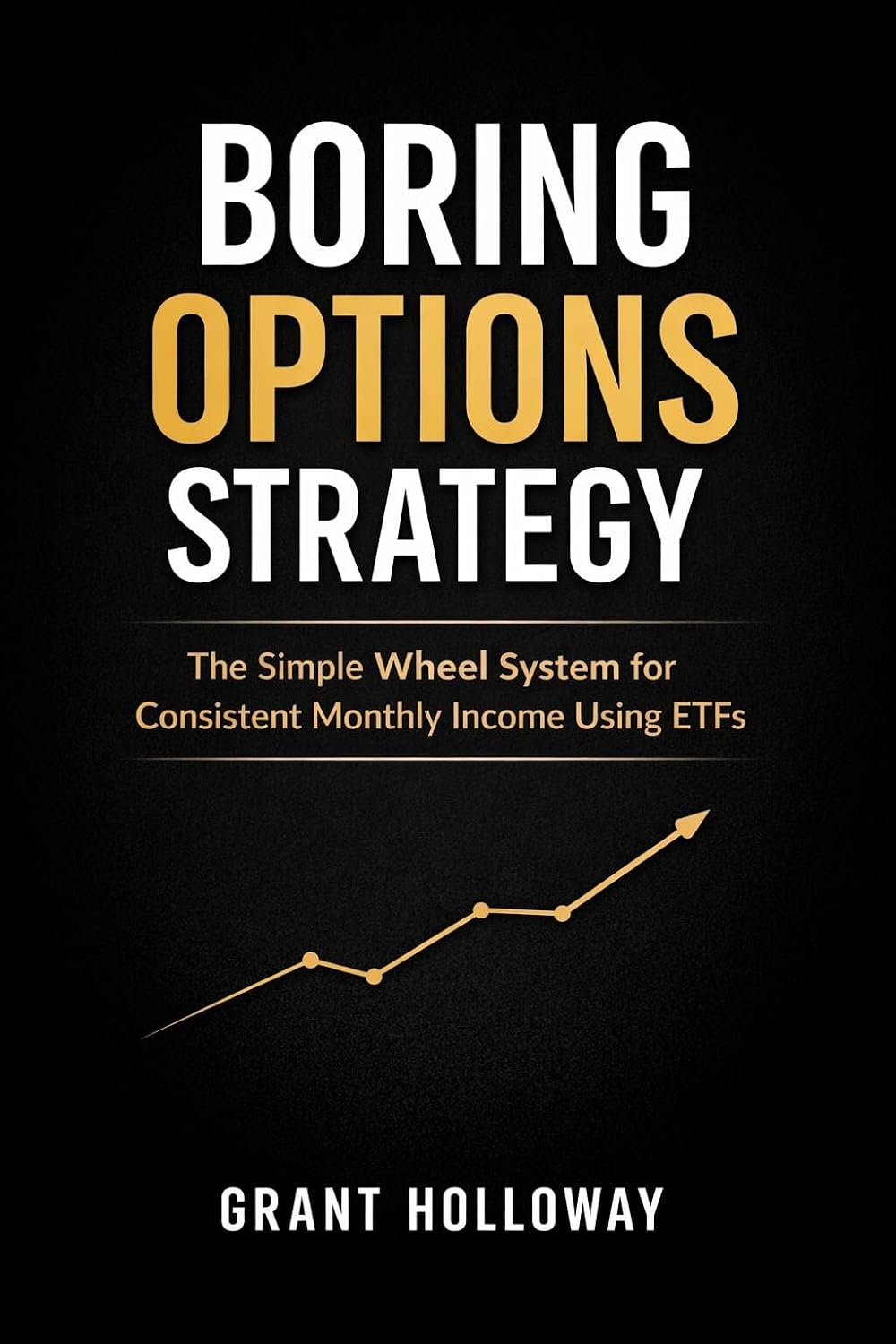 The Boring Options Strategy That Pays You Monthly: The Simple Wheel System for Consistent Income Using ETFs (No Day Trading, No Guesswork) (English Edition) baixar livro de graça
