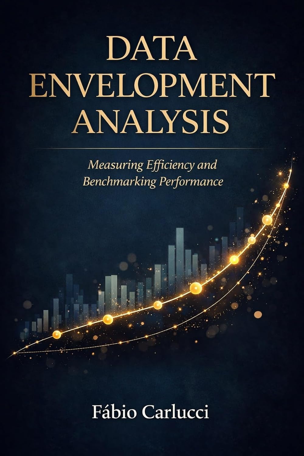 Data Envelopment Analysis: An intuitive introduction to relative efficiency analysis (English Edition) baixar o livro de graça