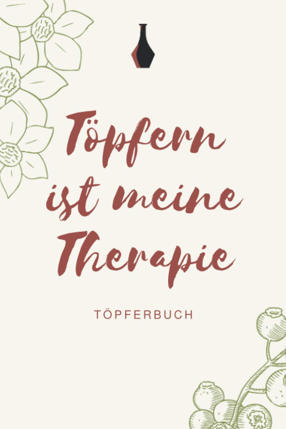 Töpfern ist meine Therapie - Töpferbuch: A5 Töpferplaner für Töpfer, Hobbytöpfer, Keramikkünstler und Kunsthandwerker baixar livro de graça