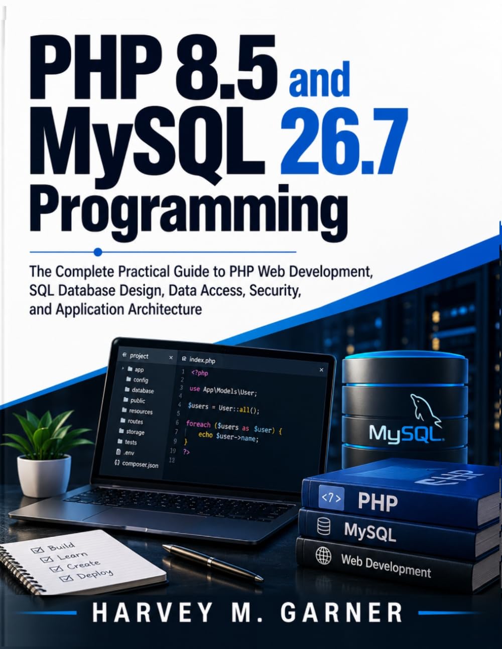 PHP 8.5 and MySQL 26.7 Programming: The Complete Practical Guide to PHP Web Development, SQL Database Design, Data Access, Security, and Application Architecture baixar o livro de graça