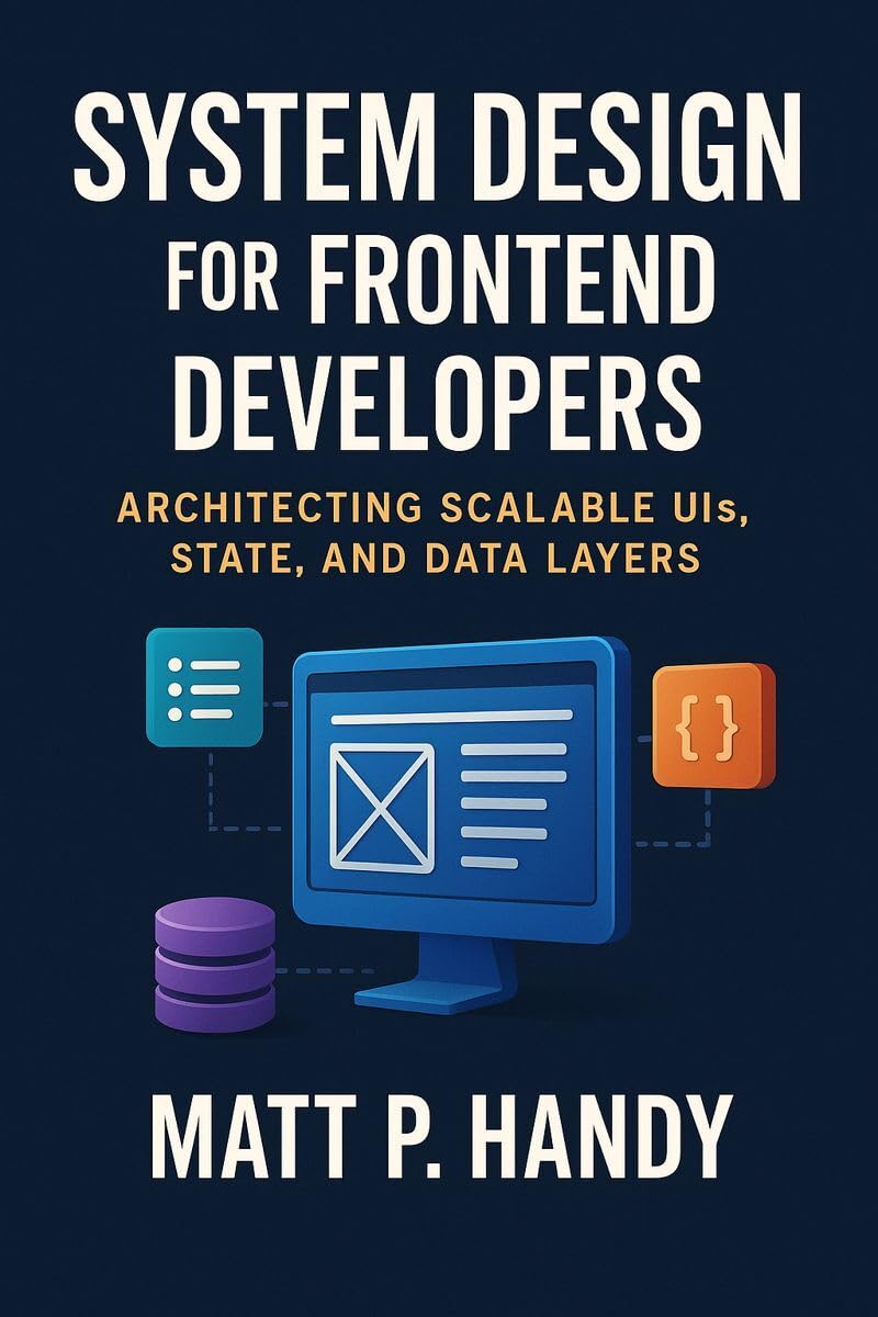 capítulo por capítulo baixar System Design for Frontend Developers: Architecting Scalable UIs, State, and Data Layers (English Edition)