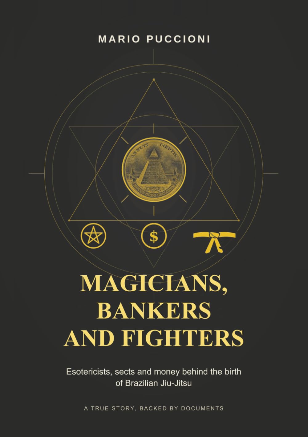 ler totalmente MAGICIANS, BANKERS AND FIGHTERS: Occultists, Cults and Money Behind the Birth of Brazilian Jiu-Jitsu
