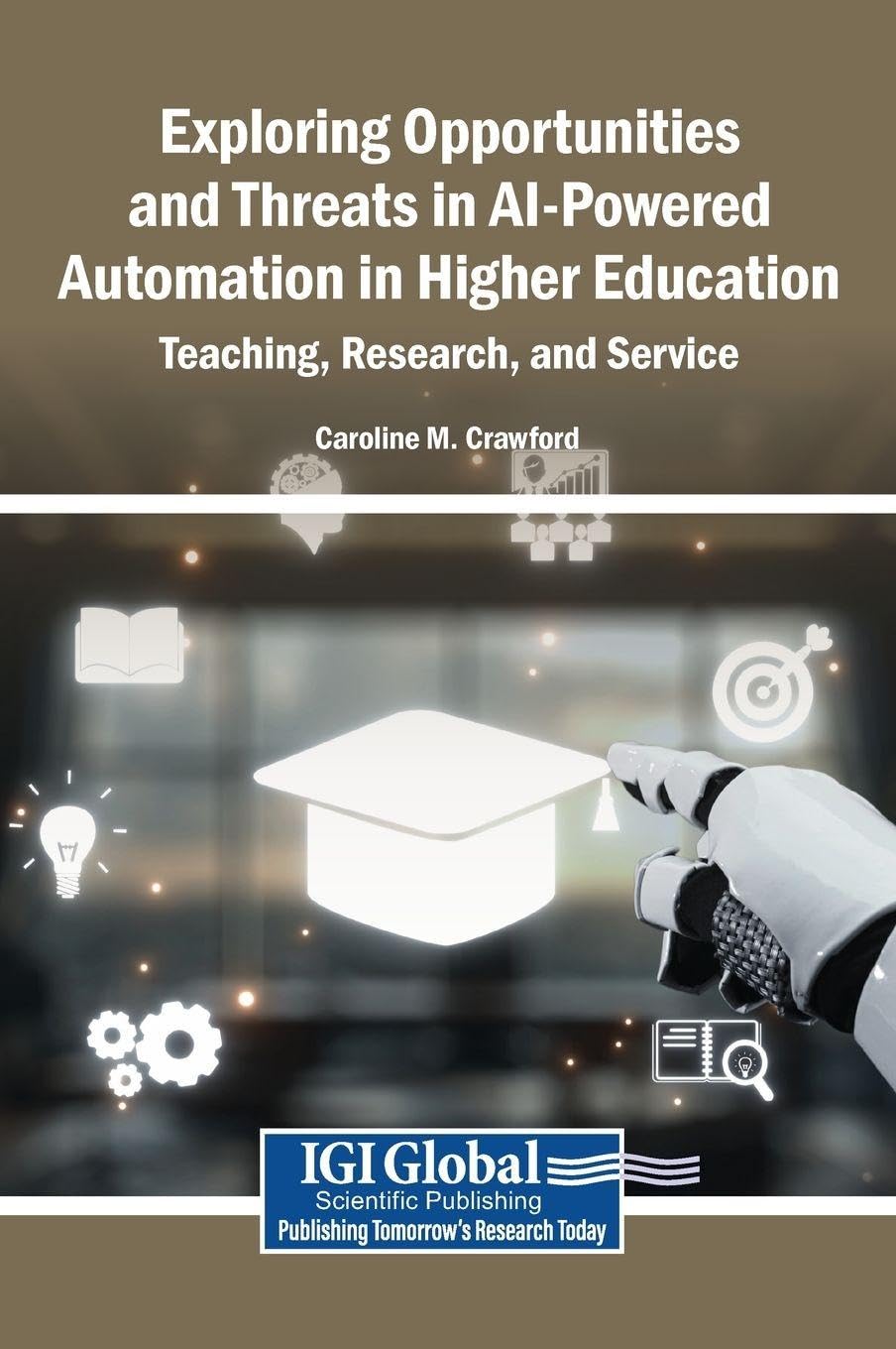 Exploring Opportunities and Threats in AI-Powered Automation in Higher Education: Teaching, Research, and Service