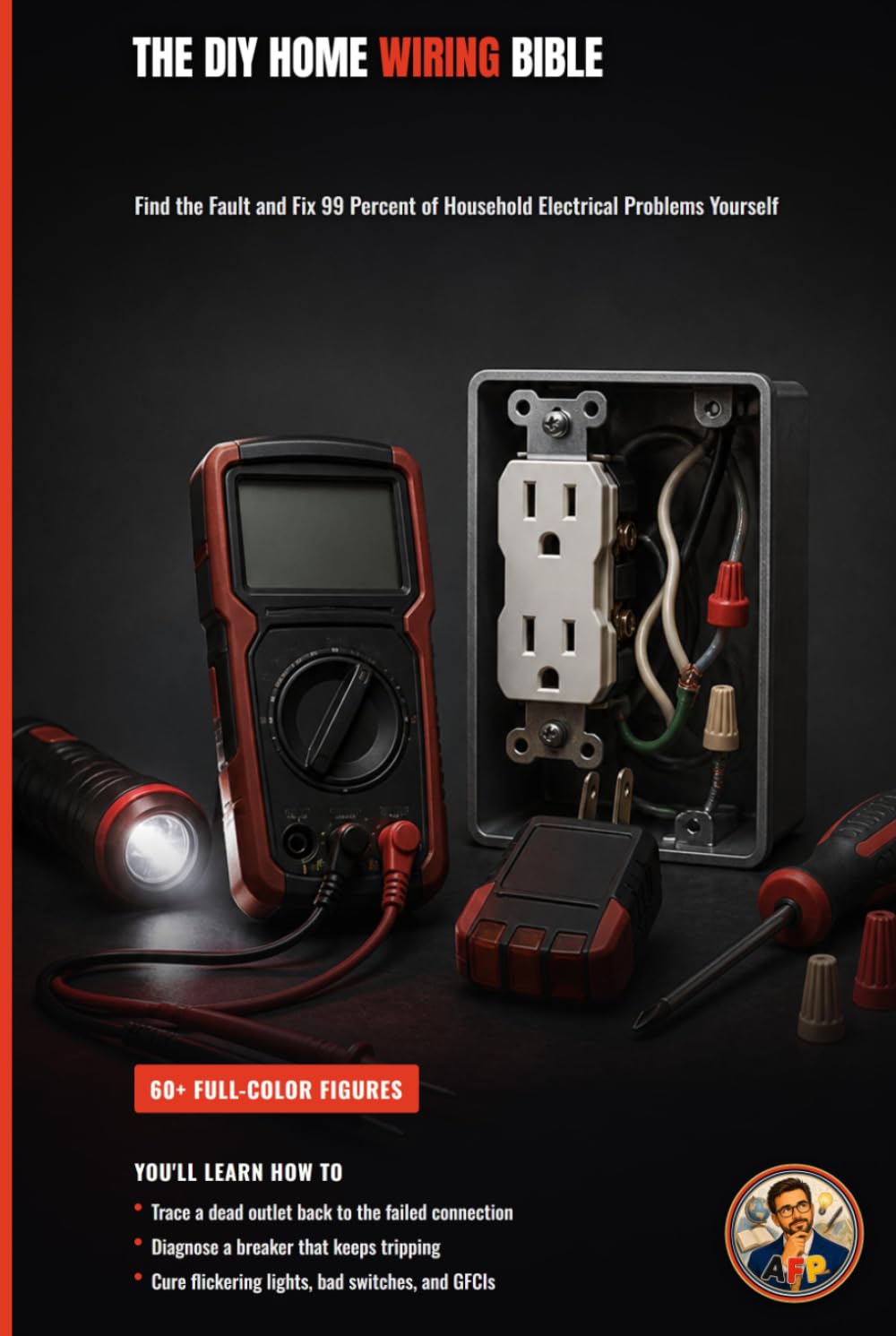 The DIY Home Wiring Bible: Find the Fault and Fix 99 Percent of Household Electrical Problems Yourself (The Complete Home Electrician: Master Home Wiring from a Dead Outlet to Off-Grid Solar) baixar o livro de graça