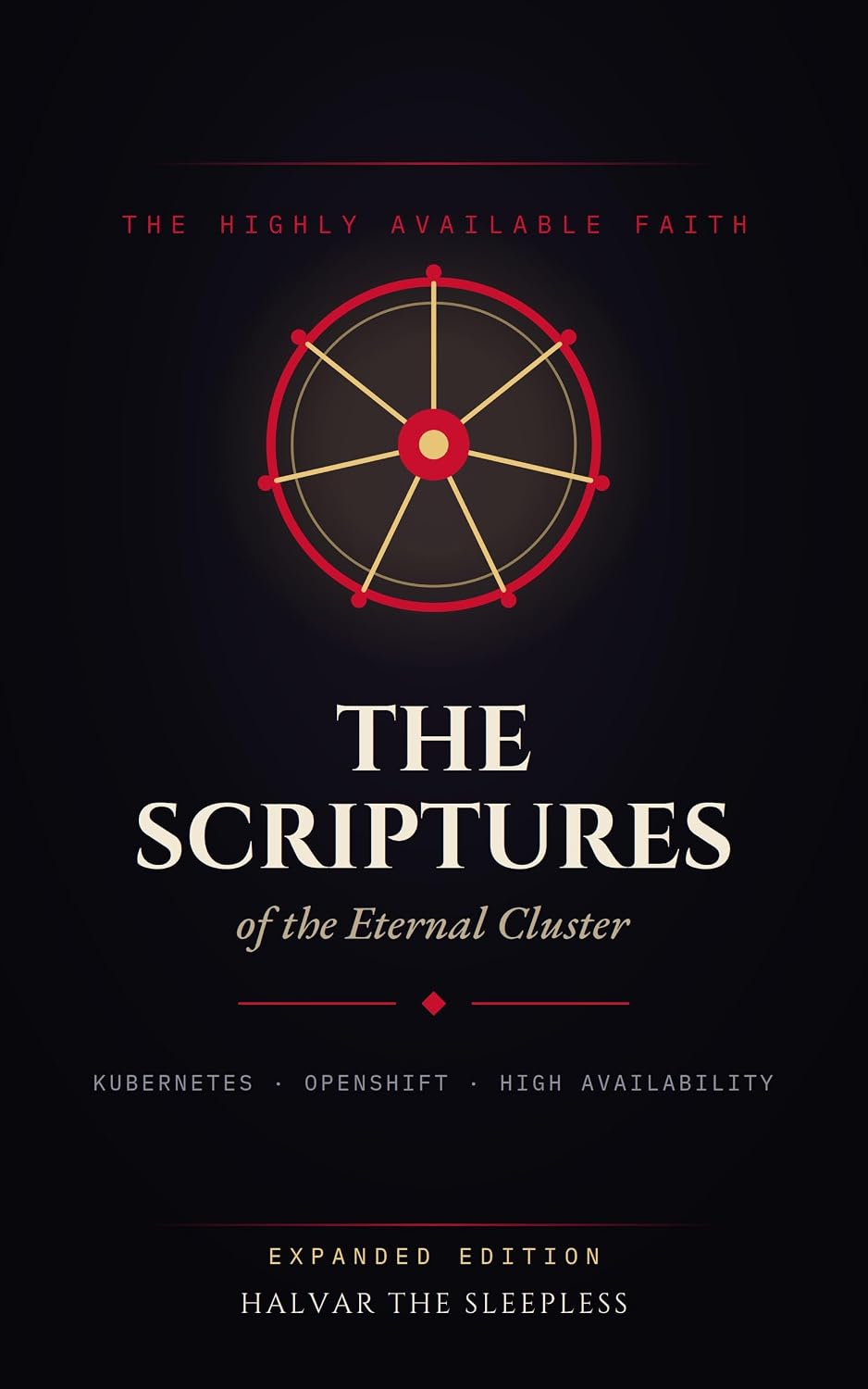 The Scriptures of the Eternal Cluster: The Canon of the Highly Available Faith (Expanded Edition) (English Edition) baixar livro de graça