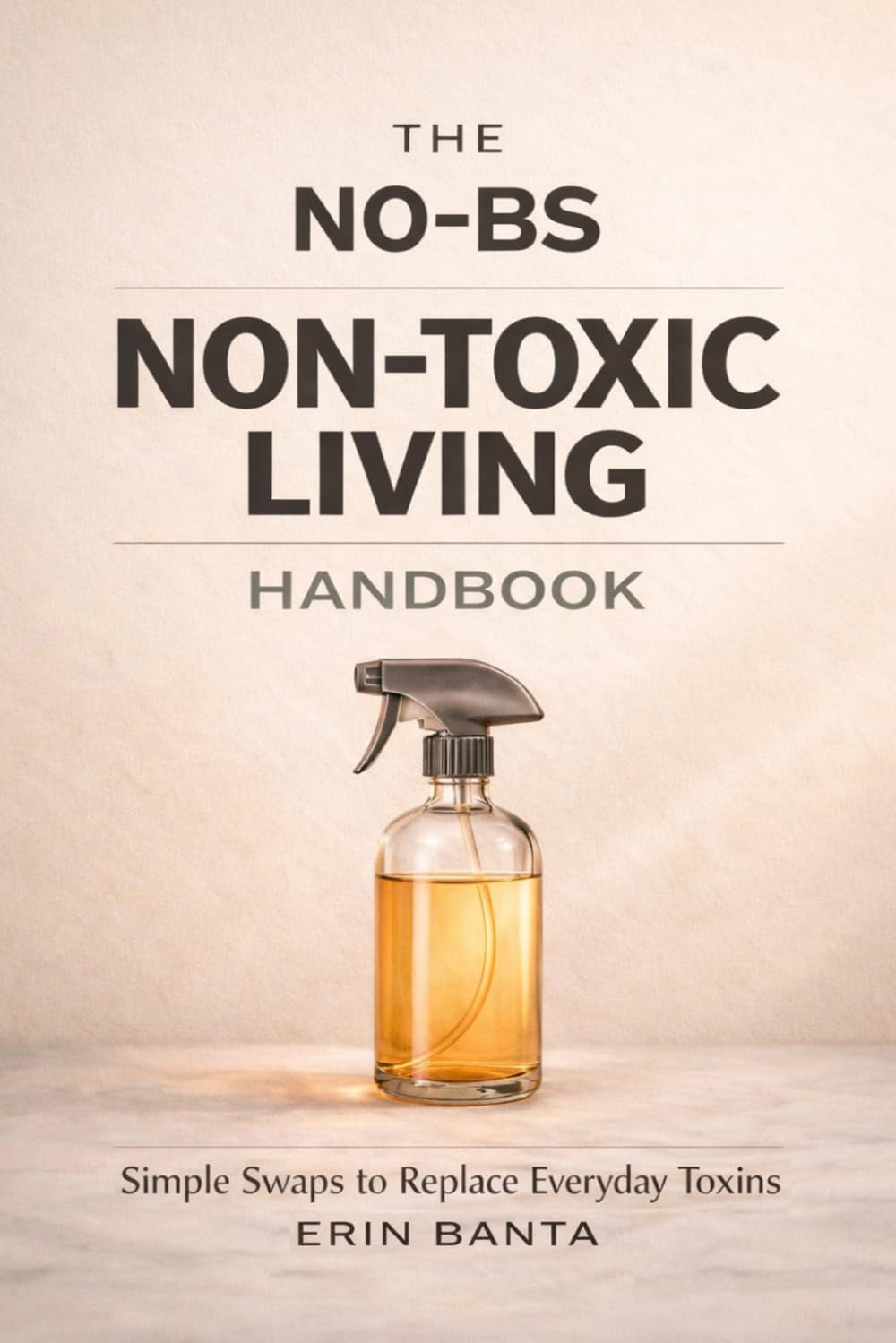 ler totalmente The No-BS Non-Toxic Living Handbook: Simple Swaps to Replace Everyday Toxins
