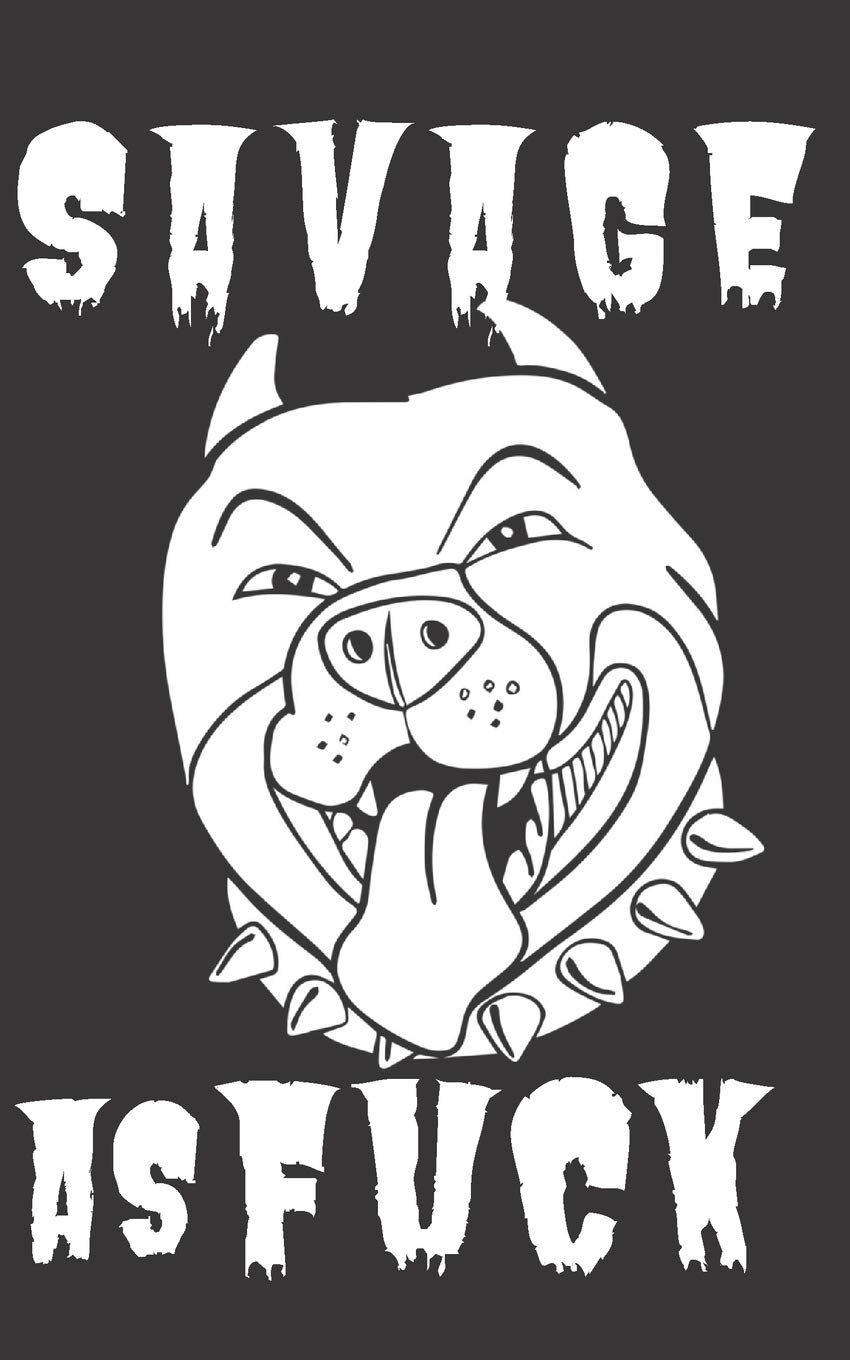Savage As Fuck: A Gratitude Journal with Prompts for Awesome Bitches dealing with Shits in Life (cuz' cursing makes me feel better) Fuck! - Gratitude... Volume 1 Pit Ball - 5" x 8" inches, 125 pages baixar o livro de graça
