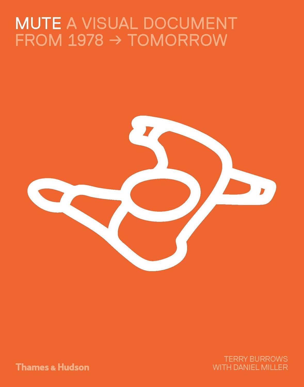 Mute: From 1978 - Tomorrow: A Visual Document