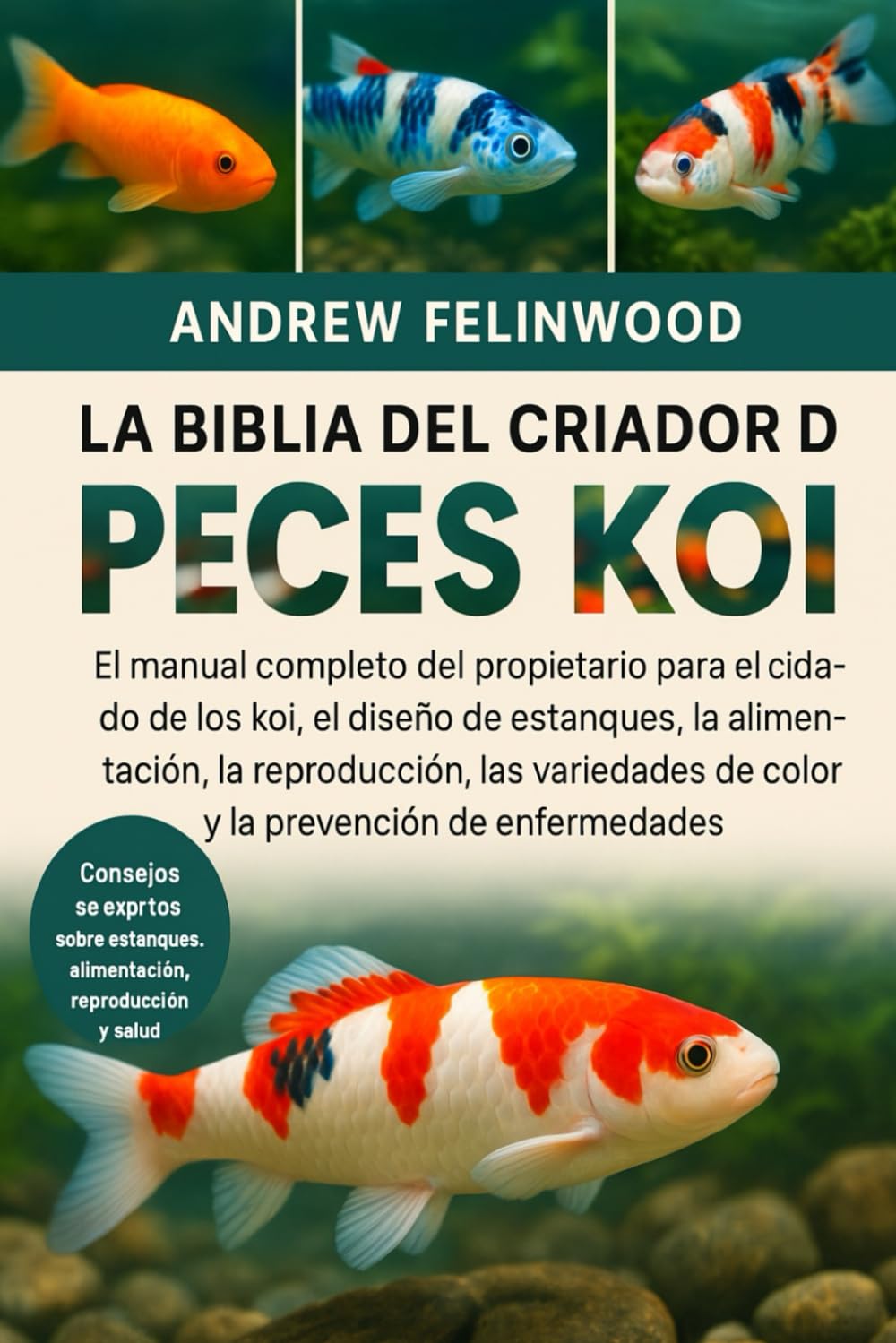 LA BIBLIA DEL CRIADOR DE PECES KOI: El manual completo del propietario para el cuidado de los koi, el diseño de estanques, la alimentación, la... prevención de enfermedades (Spanish Edition) baixar o livro de graça