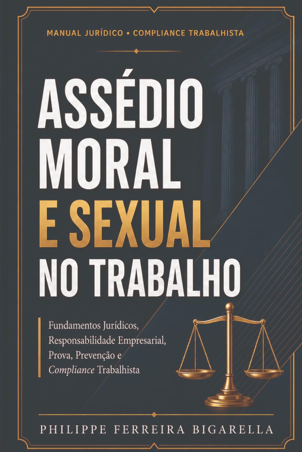 Assédio Moral e Sexual no Trabalho: Fundamentos Jurídicos, Responsabilidade Empresarial, Prova, Prevenção e Compliance Trabalhista (Portuguese Edition) baixar livro de graça