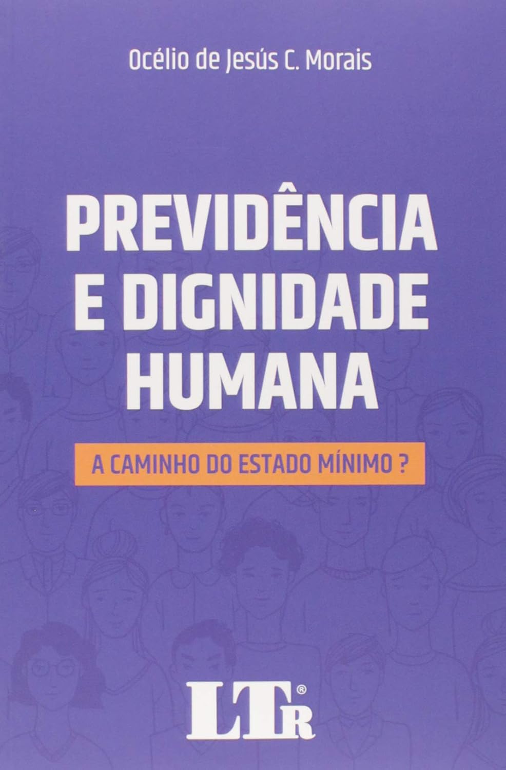 Previdência E Dignidade Humana - A Caminho Do Estado Mínimo?