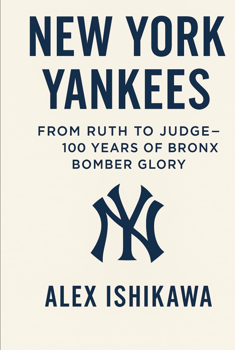 capítulo por capítulo baixar New York Yankees: From Ruth to Judge – 100 Years of Bronx Bomber Glory: Baseball History. (Legendary Clubs)