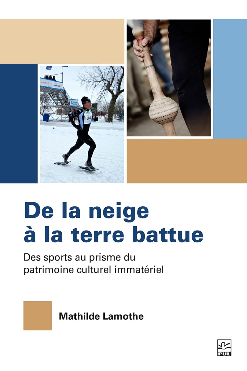De la neige à la terre battue: des sports au prisme du patrimoine culturel immatériel (French Edition)