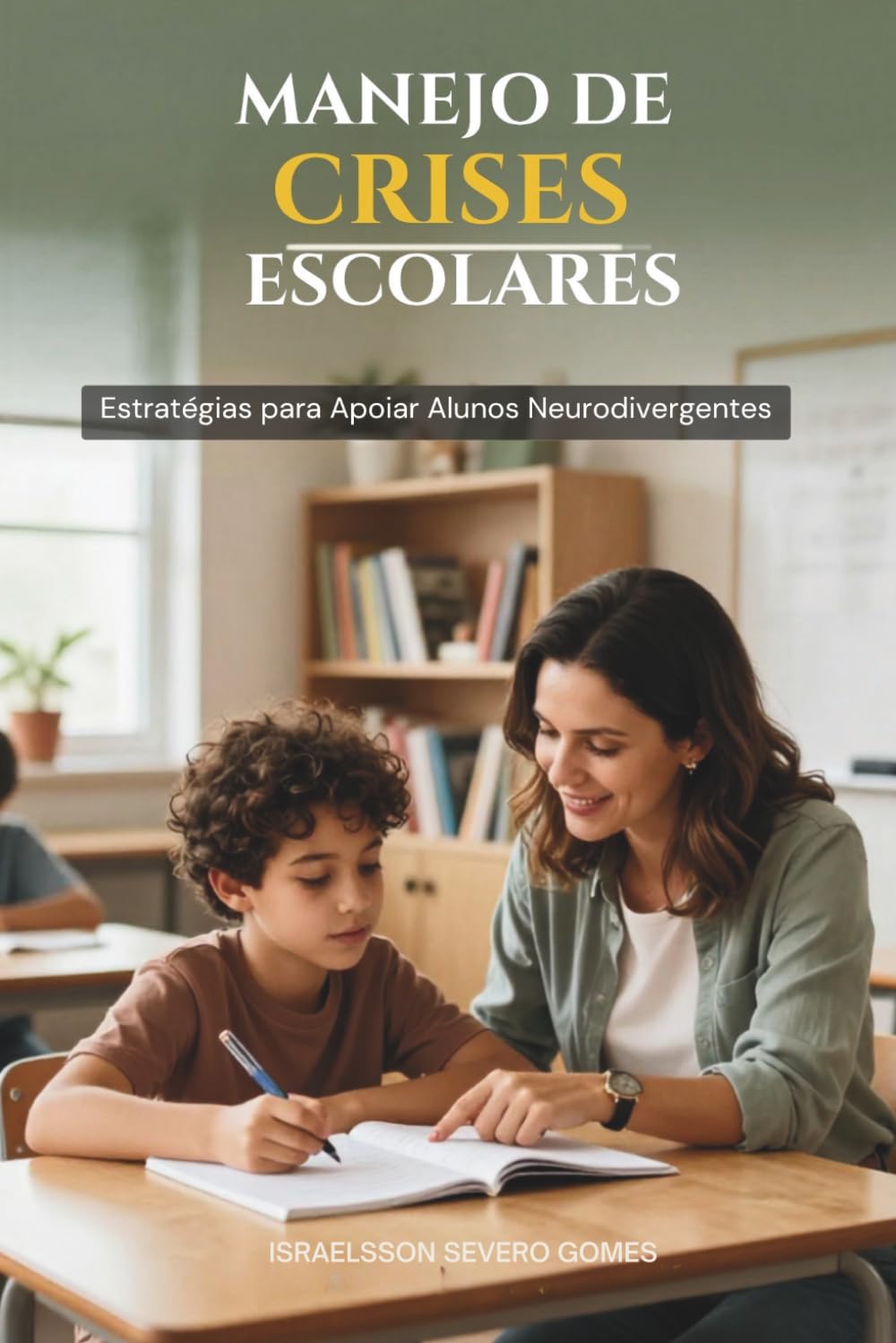 capítulo por capítulo baixar MANEJO DE CRISES ESCOLARES: Estratégias para Apoiar Alunos Neurodivergentes (Portuguese Edition)