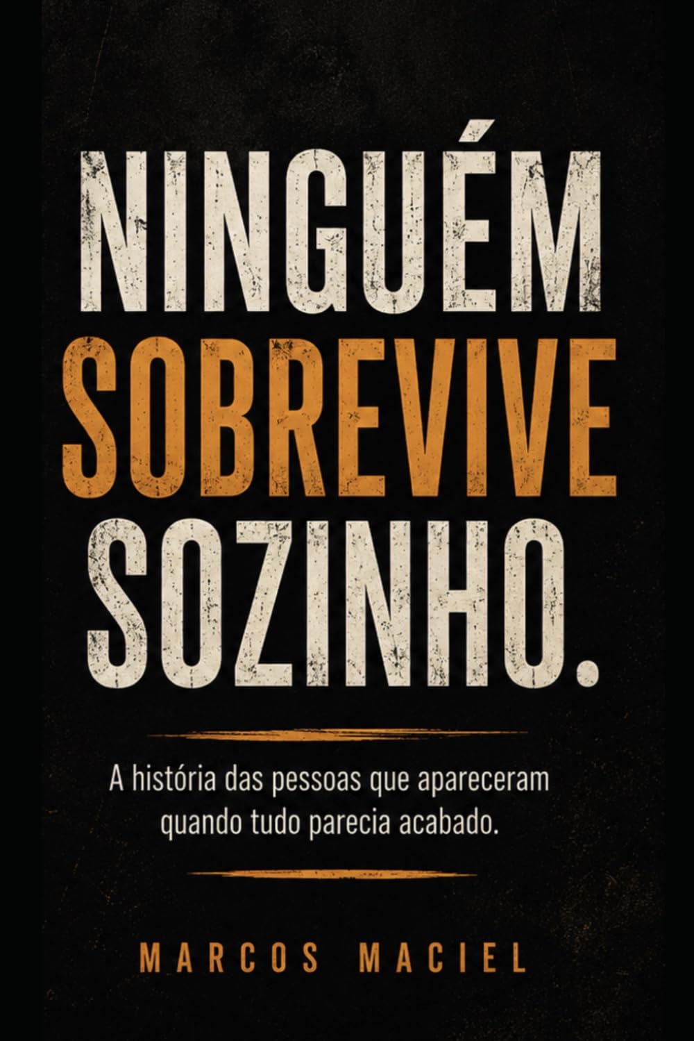 ler totalmente Ninguém sobrevive Sozinho.: A história real de um menino sem pai que encontrou família no tatame. (Portuguese Edition)