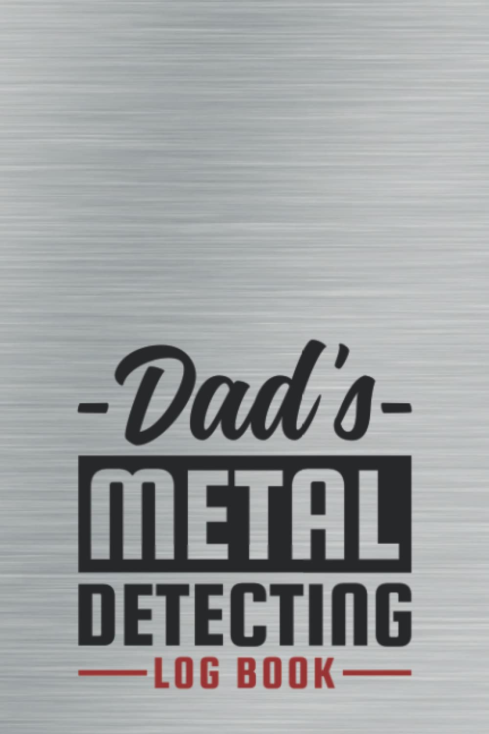 Dad's Metal Detecting Log Book: Finds Track and Record baixar o livro de graça