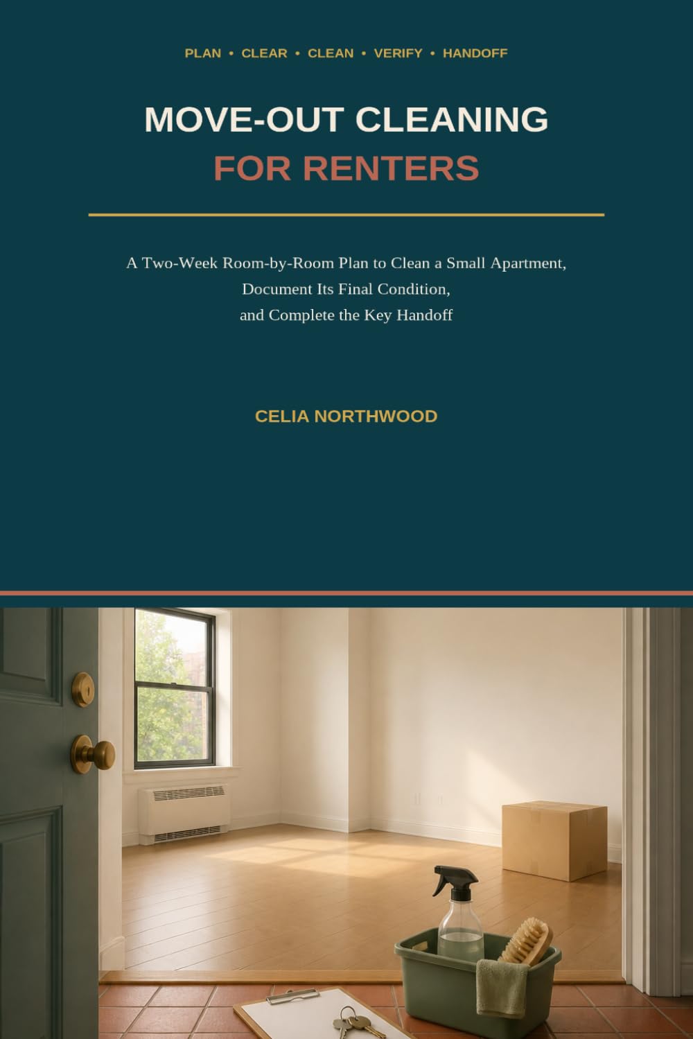 Move-Out Cleaning for Renters: A Two-Week Room-by-Room Plan to Clean a Small Apartment, Document Its Final Condition, and Complete the Key Handoff baixar o livro de graça