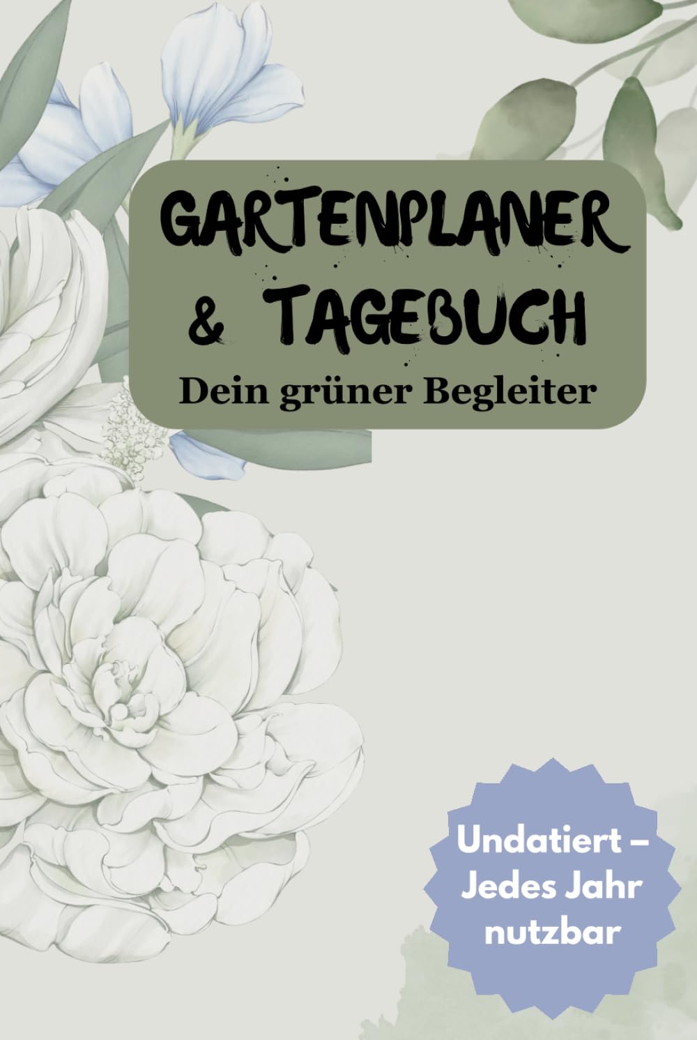 ler totalmente Gartenplaner & Tagebuch: Undatierter Anbaukalender für Hobbygärtner – Aussaat, Pflege, Ernte & Notizen (German Edition)