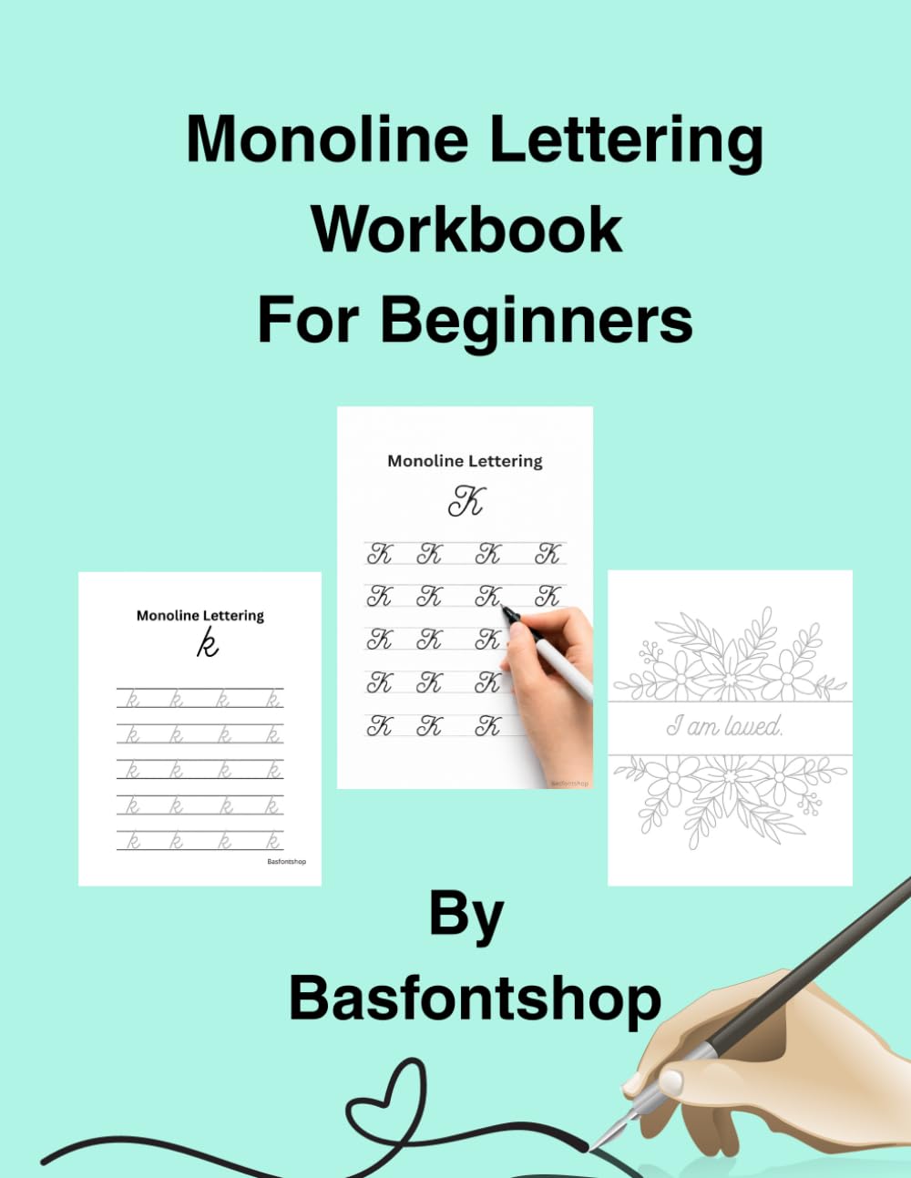 Monoline Lettering Workbook For Beginners: A Step-by-Step Guide to Beautiful Hand Lettering for Beginners of All Ages baixar o livro de graça