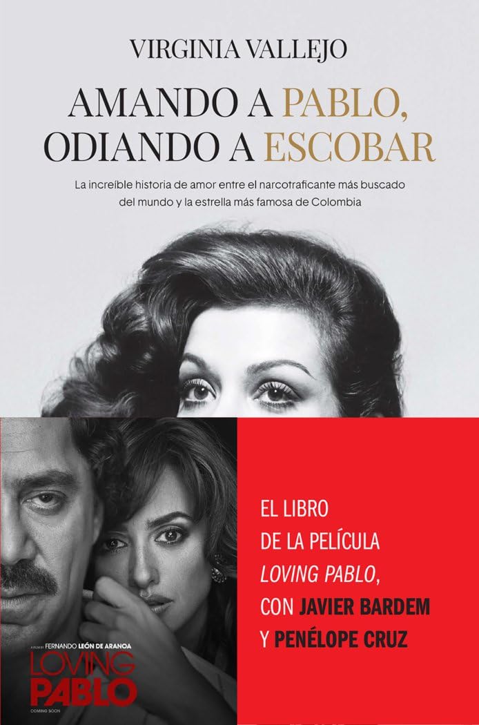 Amando a Pablo, odiando a Escobar: La increíble historia de amor entre el narcotraficante más buscado del mundo y la estrella más famosa de Colombia baixar livro de graça