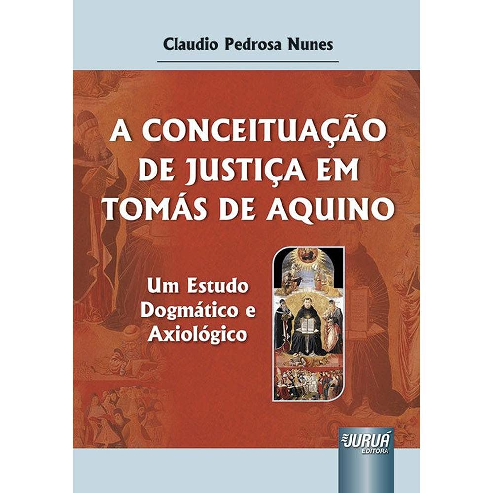 Conceituação de Justiça em Tomás de Aquino, A: Um Estudo Dogmático e Axiológico baixar o livro de graça