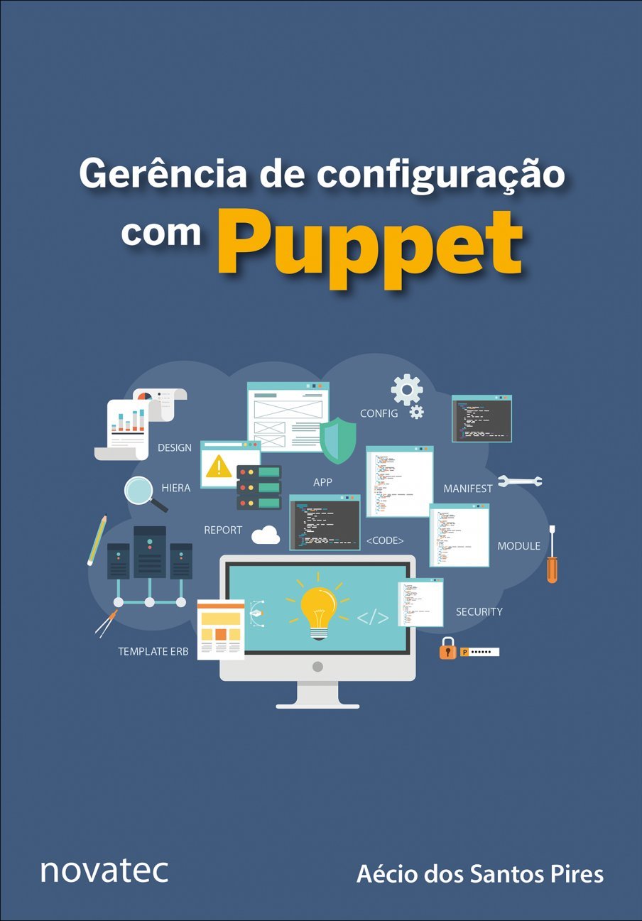 ler totalmente Gerência de Configuração com Puppet: Aprenda a Gerenciar a Configuração de Aplicações e Serviços com Puppet