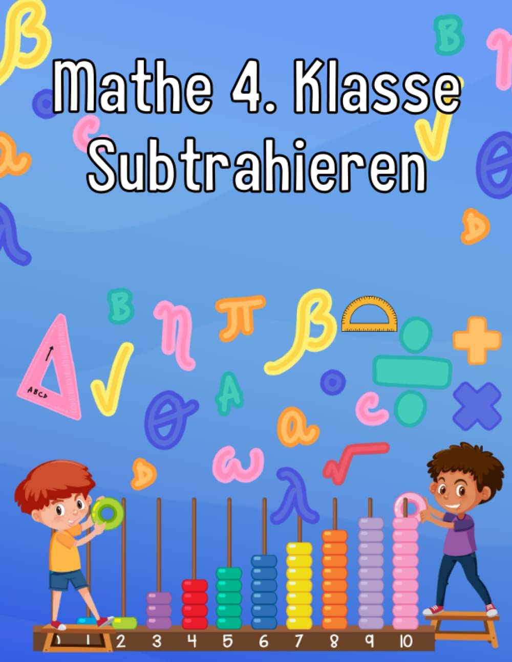 ler totalmente Mathe 4. Klasse Subtrahieren: Übungsheft um Denken und Rechnen spielend zu fordern (German Edition)
