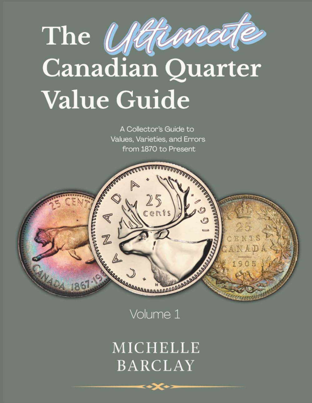 ler totalmente The Ultimate Canadian Quarter Value Guide: A Collector’s Guide to Values, Varieties, and Errors from 1870 to Present