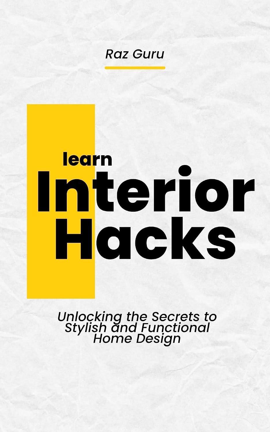 ler totalmente Interior Hacks: Unlocking the Secrets to Stylish and Functional Home Design (English Edition)