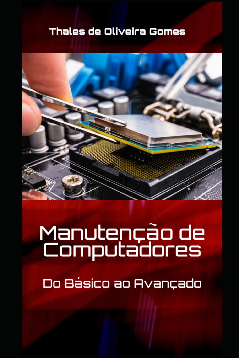 capítulo por capítulo baixar Manutenção de Computadores: Do Básico ao Avançado: Seu Guia Completo para Dominar o Hardware (Portuguese Edition)