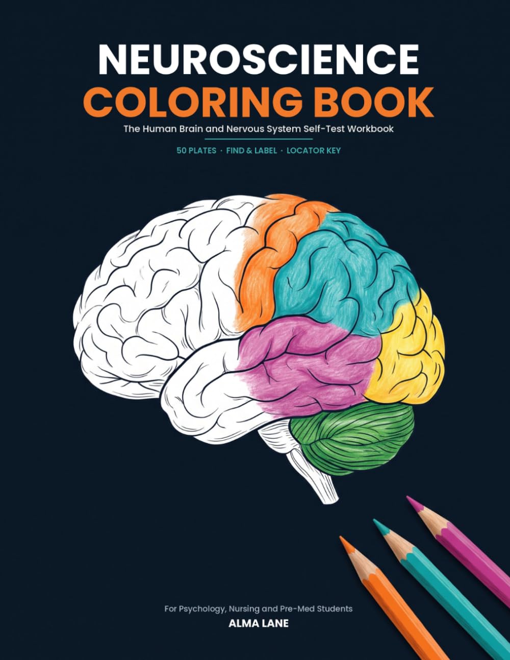 capítulo por capítulo baixar Neuroscience Coloring Book: The Human Brain and Nervous System Self-Test Workbook | 50 Labeled Diagrams with Answer Keys for Psychology, Nursing and Pre-Med Students