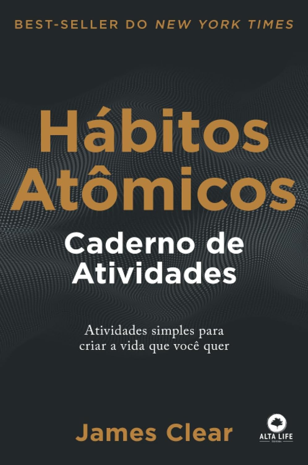 ler totalmente Hábitos Atômicos - Caderno de Atividades: Atividades Simples para Criar a Vida que Você Quer