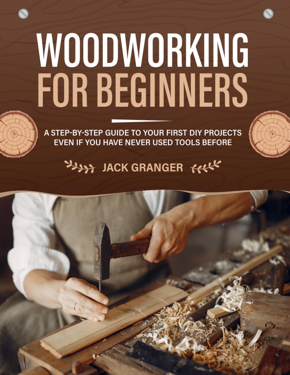 Woodworking for Beginners: A Step-by-Step Guide to Your First DIY Projects Even if You Have Never Used Tools Before baixar o livro de graça