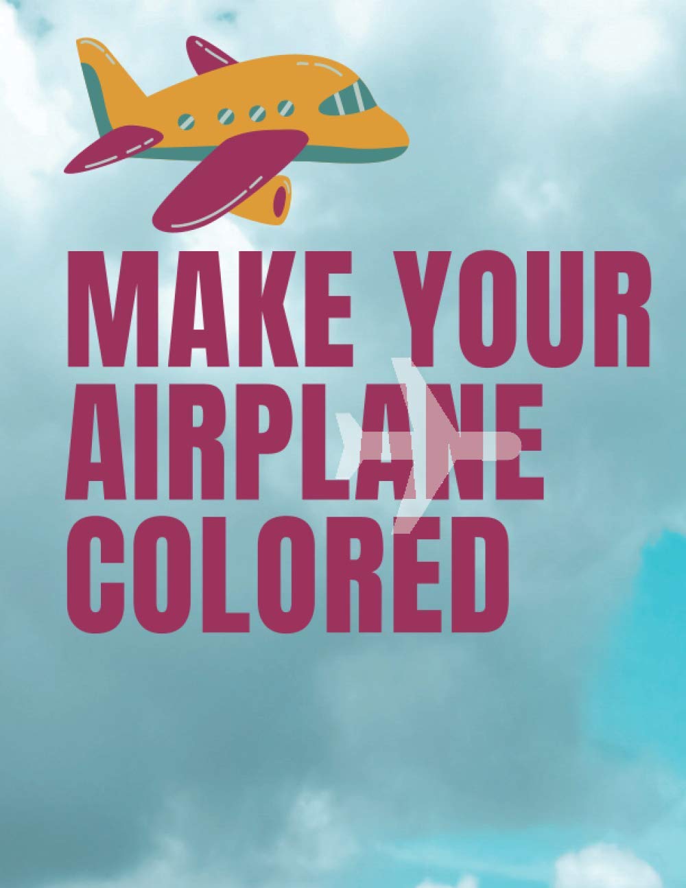capítulo por capítulo baixar Make Your Airplane Colored: airplane coloring book/ coloring book for kids of ages 3 to 8/ Plane Coloring Book for Toddlers & Kids