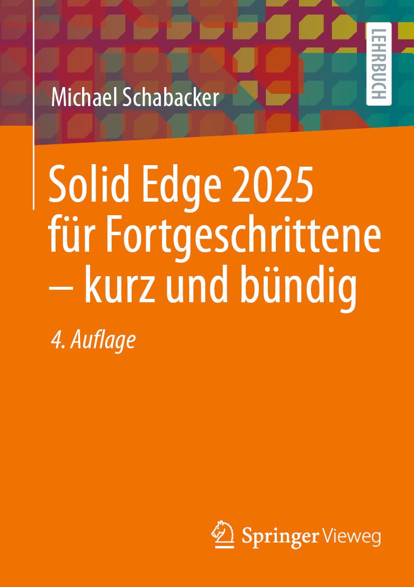 capítulo por capítulo baixar Solid Edge 2025 für Fortgeschrittene – kurz und bündig (Computer Science and Engineering (German Language)) (German Edition)