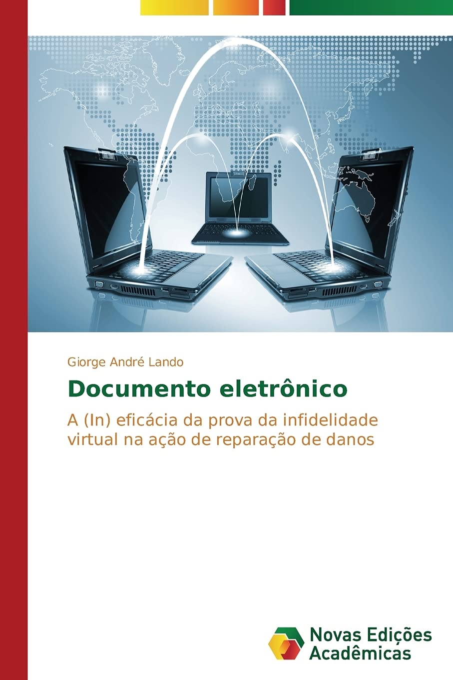 ler totalmente Documento eletrônico: A (In) eficácia da prova da infidelidade virtual na ação de reparação de danos