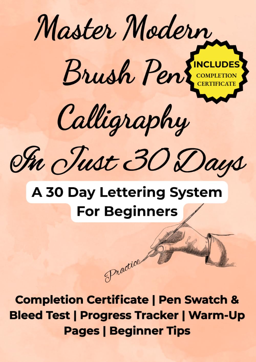 Master Modern Brush Pen Calligraphy In Just 30 Days: A 30 Day Practice Guide to Master Basic Strokes, Alphabet, Letter Connections, Words, and Modern Hand Lettering For Beginners. baixar o livro de graça