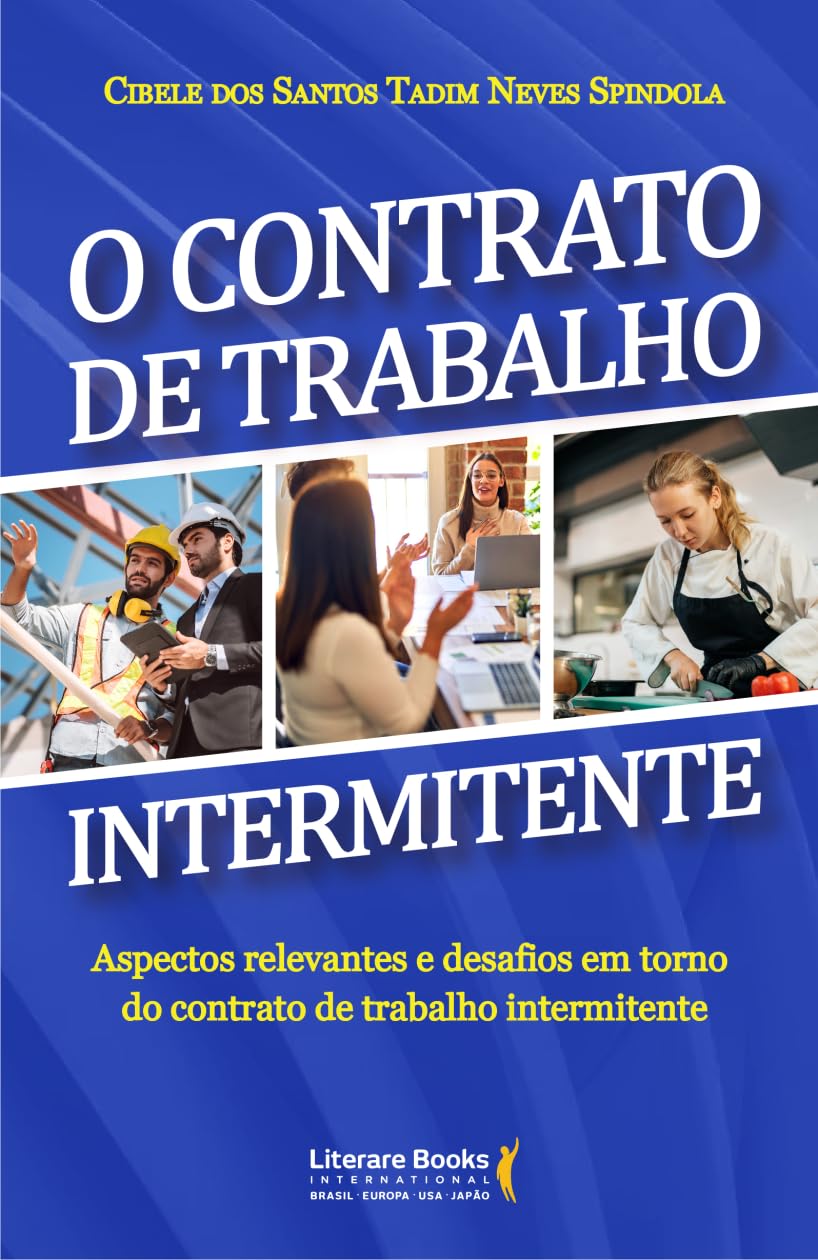 O Contrato de Trabalho Intermitente: Aspectos Relevantes e Desafios em Torno do Contrato de Trabalho Intermitente baixar livro de graça
