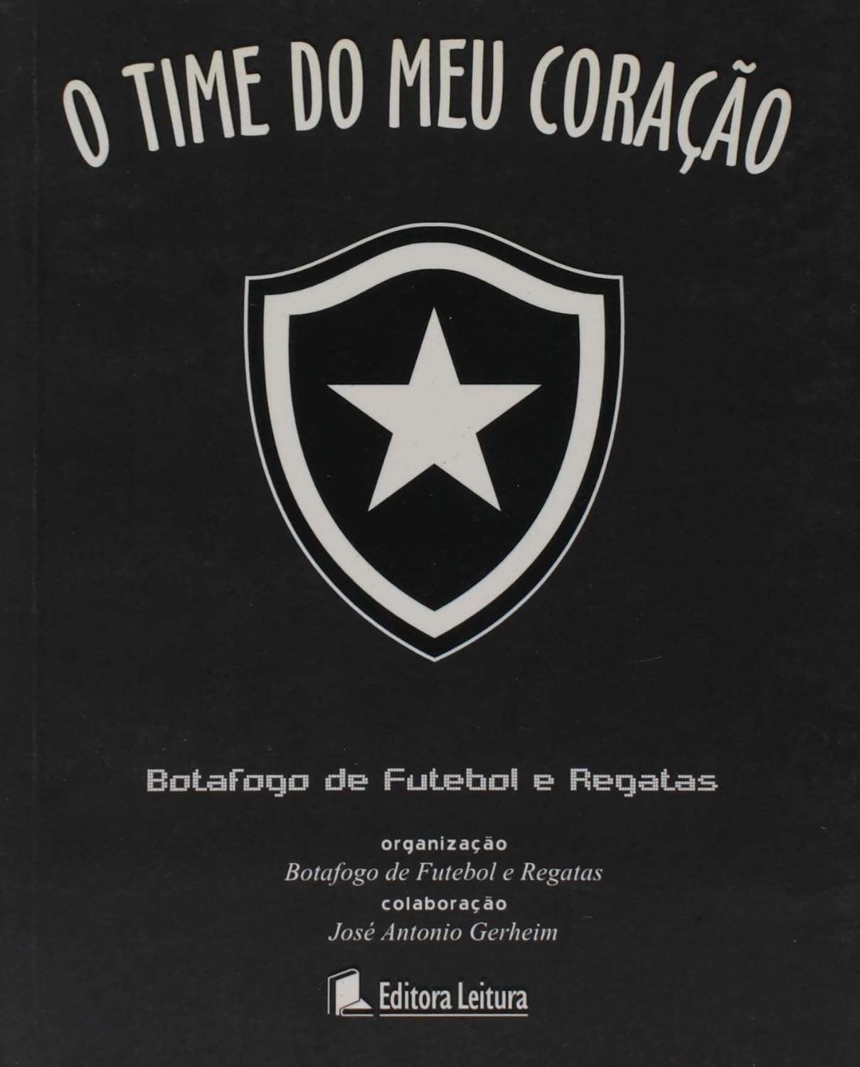 O Time Do Meu Coração. Botafogo baixar o livro de graça