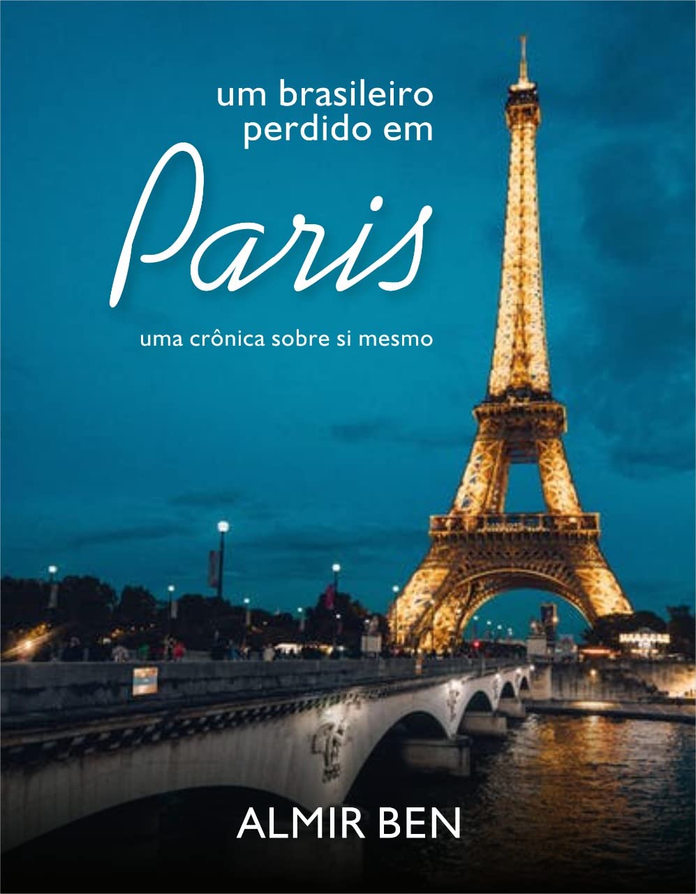 ler totalmente UM BRASILEIRO PERDIDO EM PARIS: UMA CRÔNICA SOBRE SI MESMO (AS SETE CRÔNICAS)